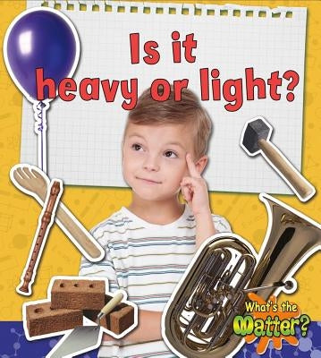 Is It Heavy or Light? by Hughes, Susan
