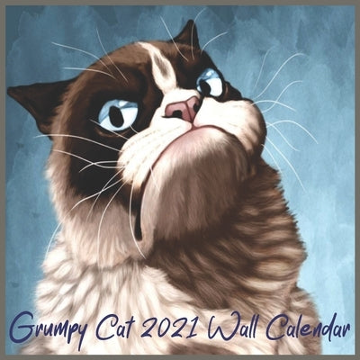 Grumpy Cat 2021 Wall Calendar: Grumpy Cat calendar 2021-2021 day dream calendars store 8.5 x 8.5 Inch, Cute Cats Calendars for a Cause by Publishing, Grumpy Cat
