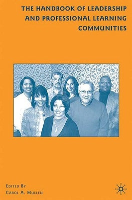 The Handbook of Leadership and Professional Learning Communities by Mullen, C.