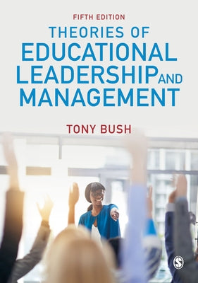 Theories of Educational Leadership and Management by Bush, Tony