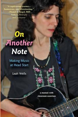 On Another Note: Making Music at Head Start by Wells, Leah