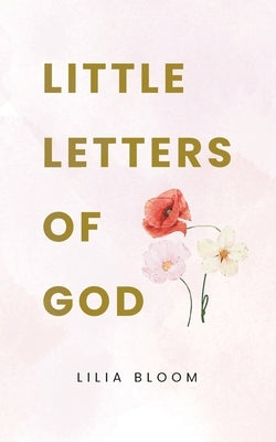 Little Letters Of God by Bloom, Lilia