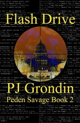 Flash Drive: Peden Savage Book 2 by Grondin, Pj