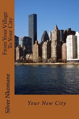From Your Village To Your City by Nkomane, Silver
