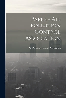 Paper - Air Pollution Control Association by Air Pollution Control Association