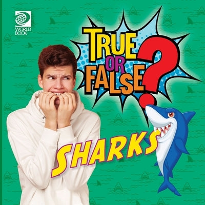 True or False? Sharks by World Book
