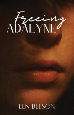 Freeing Adalyne by Beeson, Len