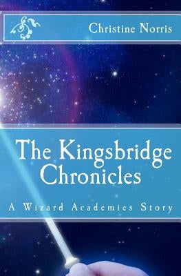 Wizard Academies: The Kingsbridge Chronicles by Andersen, Alan Lance