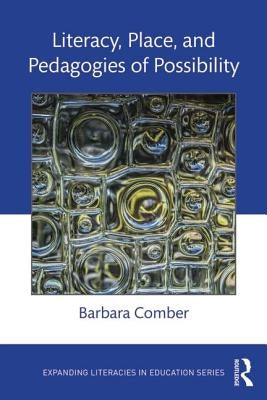 Literacy, Place, and Pedagogies of Possibility by Comber, Barbara