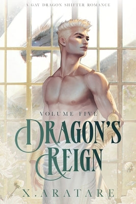 Dragon's Reign: The White Dragon Revealed (Book 5) by Aratare, X.