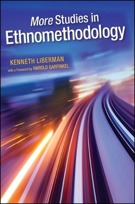 More Studies in Ethnomethodology by Liberman, Kenneth