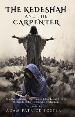 The Kedeshah and the Carpenter by Foster, Adam Patrick