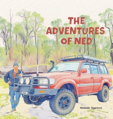 The Adventures of Ned by Hauwert, Melanie