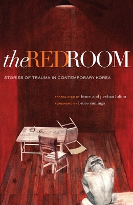 The Red Room: Stories of Trauma in Contemporary Korea by Fulton, Bruce