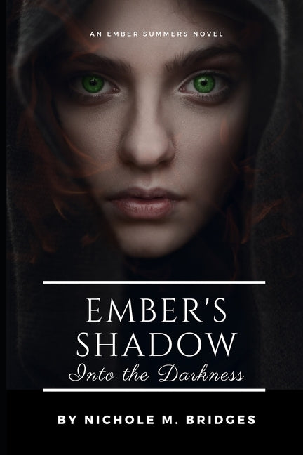 Ember's Shadow - Into the Darkness by Bridges, Nichole M.
