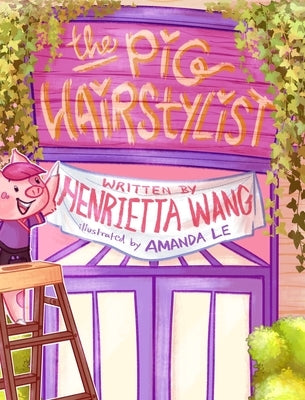 The Pig Hairstylist by Wang, Henrietta