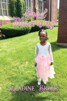 Good Mourning by Bruer, Gladine P.