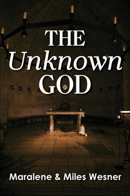 The Unknown God by Wesner, Maralene