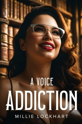 A Voice Addiction by Lockhart, Millie