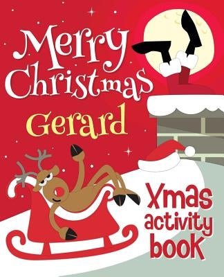 Merry Christmas Gerard - Xmas Activity Book: (Personalized Children's Activity Book) by Xmasst
