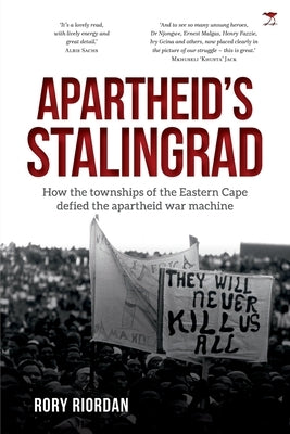Apartheid's Stalingrad by Riordan, Rory