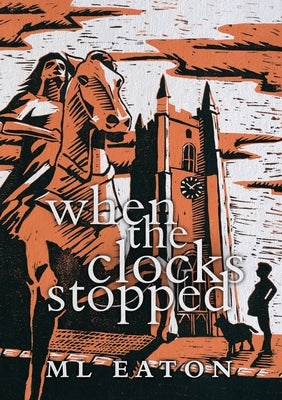 When the Clocks Stopped by Eaton, M. L.