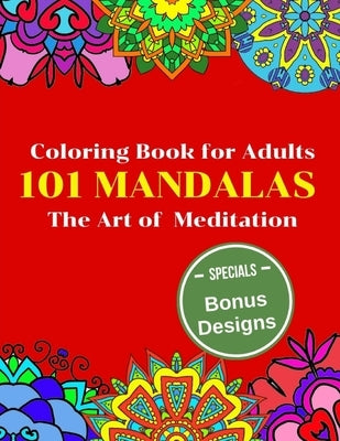 101 Mandalas Coloring Book for Adults: The Art of Meditation by Cross, Andrea T.