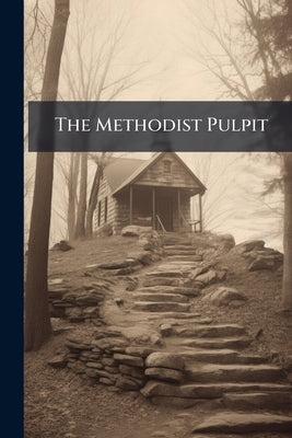 The Methodist Pulpit by Anonymous