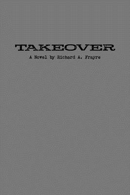 Takeover by Frayre, Richard