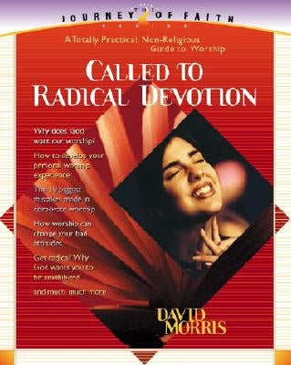 Called to Radical Devotion by Morris, David