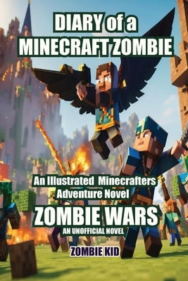 Diary of a Minecraft Zombie Zombie Wars by Kid, Zombie