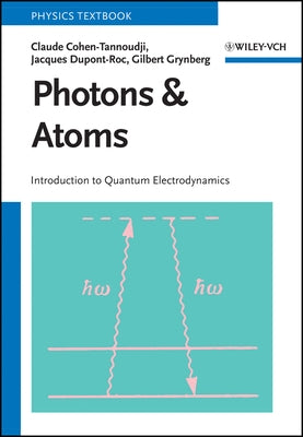 Photons and Atoms by Cohen-Tannoudji, Claude