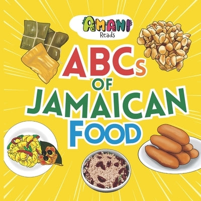 ABCs of Jamaican Food by Reads, Amani