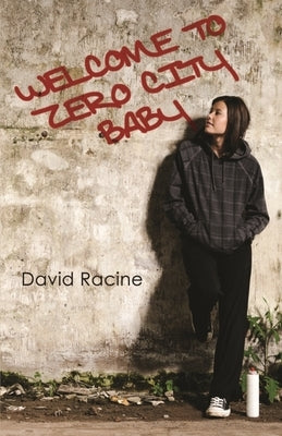 Welcome to Zero City Baby by Racine, David