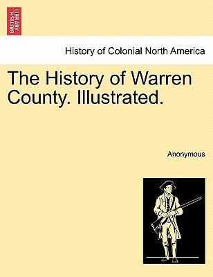 The History of Warren County. Illustrated. by Anonymous