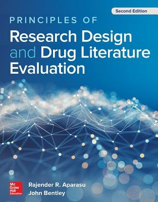 Principles of Research Design and Drug Literature Evaluation, Second Edition by Bentley, John