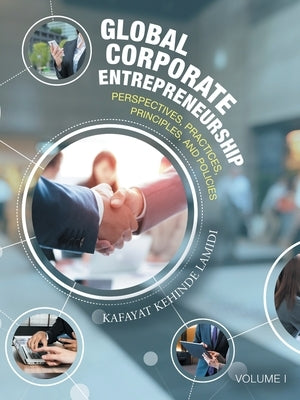 Global Corporate Entrepreneurship: Perspectives, Practices, Principles, and Policies by Lamidi, Kafayat Kehinde