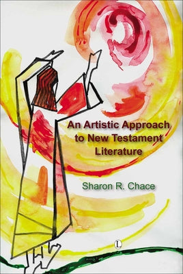 An N Artistic Approach to New Testament Literature by Chace, Sharon R.