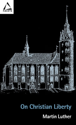 On Christian Liberty by Luther, Martin