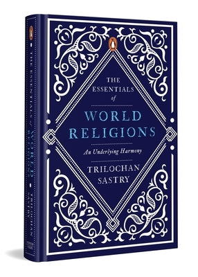 The Essentials of World Religions by Sastry, Trilochan