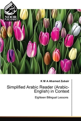 Simplified Arabic Reader (Arabic-English) in Context by Zubair, K. M. a. Ahamed