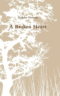 A Broken Heart by Thomas, Tanisha