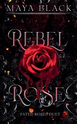 Rebel Rose by Black, Maya