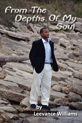 From the Depths of My Soul by Williams, Leevance
