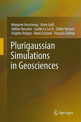 Plurigaussian Simulations in Geosciences by Armstrong, Margaret