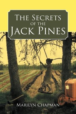The Secrets of the Jack Pines by Chapman, Marilyn