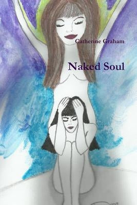 Naked Soul by Graham, Catherine