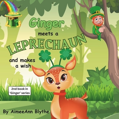 Ginger Meets a Leprechaun and makes a wish by Blythe, Aimeeann