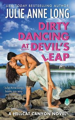 Dirty Dancing at Devil's Leap: A Hellcat Canyon Novel by Long, Julie Anne