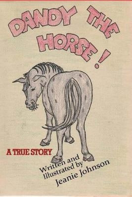 Dandy the Horse by Johnson, Jeanie